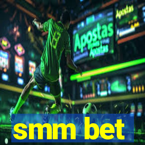 smm bet